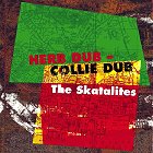 Skatalites- Herb Dub Collie Dub
